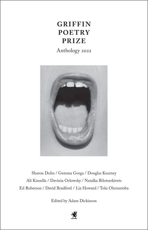 The 2022 Griffin Poetry Prize Anthology A Selection of the Shortlist