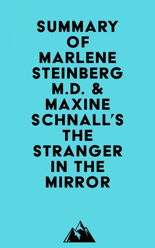 Summary of Marlene Steinberg M.D. & Maxine Schnall's The Stranger in the Mirror