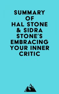 Summary of Hal Stone & Sidra Stone's Embracing Your Inner Critic