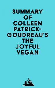 Summary of Colleen Patrick-Goudreau's The Joyful Vegan