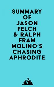 Summary of Jason Felch & Ralph Frammolino's Chasing Aphrodite