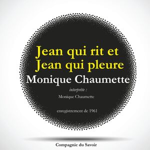 Jean qui rit et Jean qui pleure par Monique Chaumette