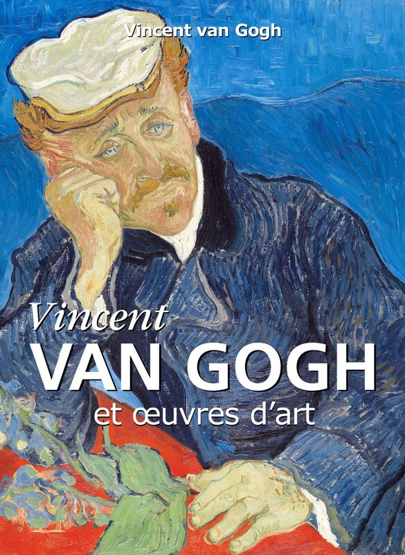 Vincent Van Gogh et œuvres d'art