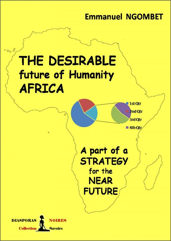 The desirable future of Humanity AFRICA A part of a STRATEGY for the NEAR FUTURE