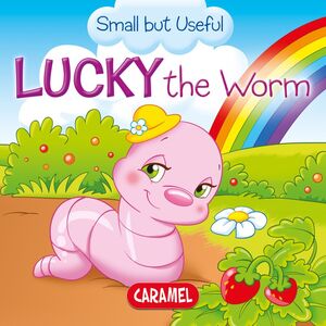 Lucky the Worm Small Animals Explained to Children