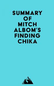 Summary of Mitch Albom's Finding Chika