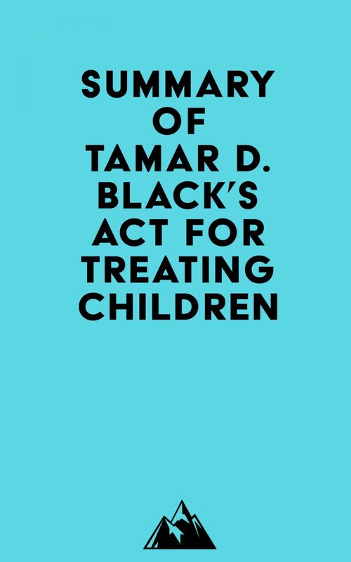 Summary of Tamar D. Black's ACT for Treating Children