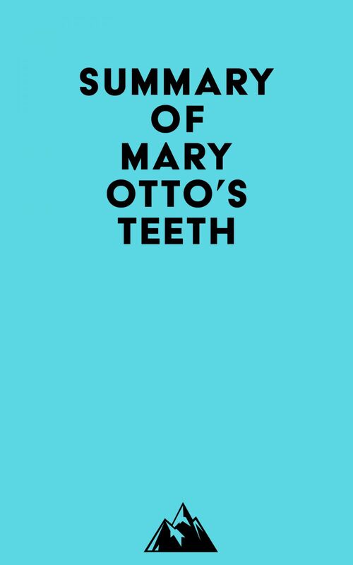 Summary of Mary Otto's Teeth