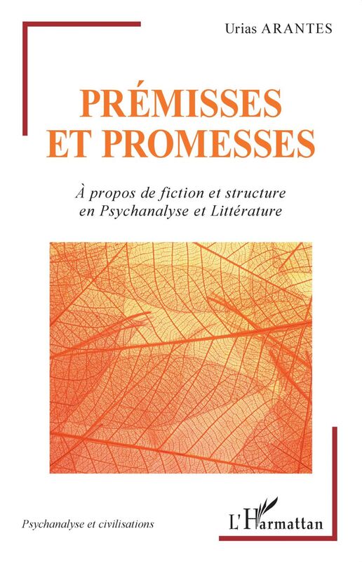 Prémisses et promesses À propos de fiction et structure en Psychanalyse et Littérature