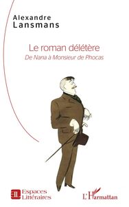 Le roman délétère <em>De Nana à Monsieur de Phocas</em>