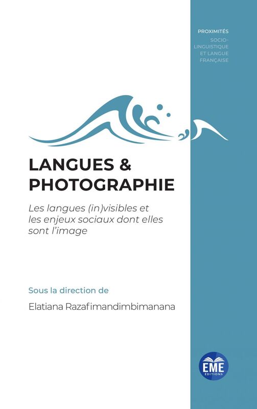Langues & photographie Les langues (in)visibles et les enjeux sociaux dont elles sont l'image