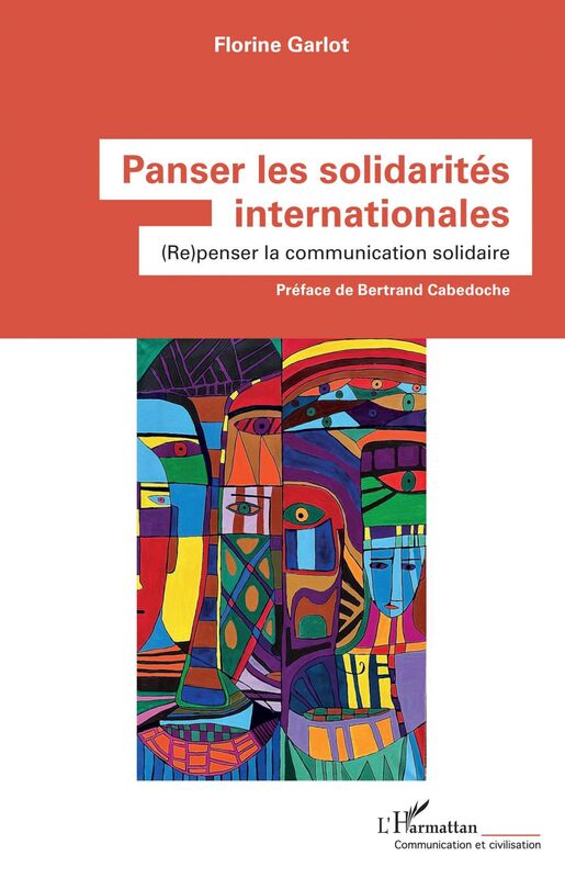 Panser les solidarités internationales (Re)penser la communication solidaire