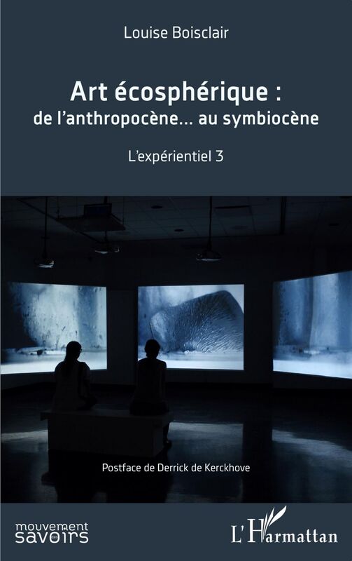 Art écosphérique De l'anthropocène... au symbiocène - L'expérientiel 3