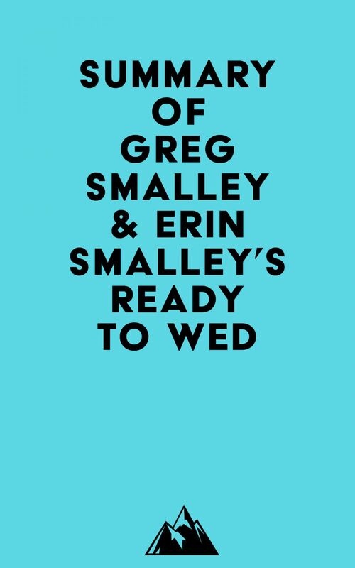 Summary of Greg Smalley & Erin Smalley's Ready to Wed