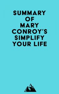 Summary of Mary Conroy's Simplify Your Life