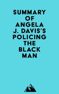 Summary of Angela J. Davis's Policing the Black Man