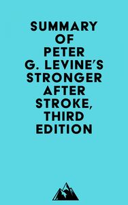 Summary of Peter G. Levine's Stronger After Stroke, Third Edition