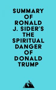 Summary of Ronald J. Sider's The Spiritual Danger of Donald Trump