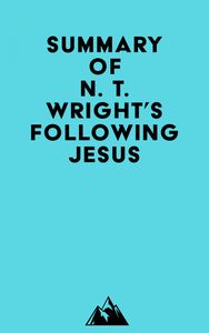 Summary of N. T. Wright's Following Jesus