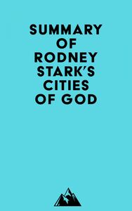 Summary of Rodney Stark's Cities of God
