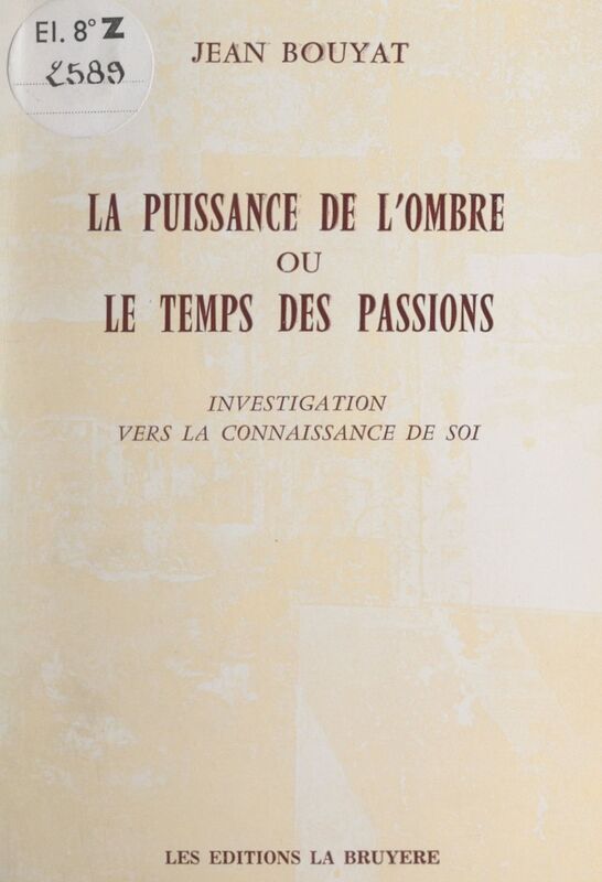 La puissance de l'ombre ou le temps des passions Investigation vers la connaissance de soi