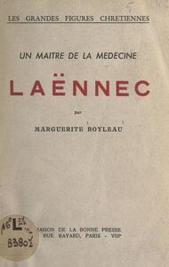 Laënnec, un maître de la médecine