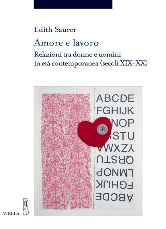 Amore e lavoro Relazioni tra donne e uomini in età contemporanea (secoli XIX-XX)