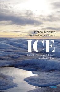 Ice. Aventures scientifiques au Groenland