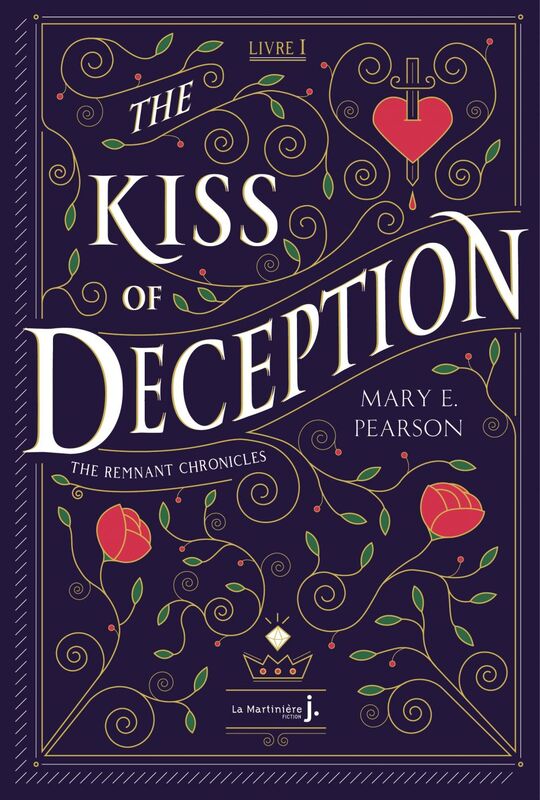 The Kiss Of Deception The Remnant Chronicles, tome 1