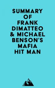 Summary of Frank Dimatteo & Michael Benson's Mafia Hit Man