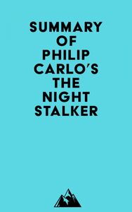 Summary of Philip Carlo's The Night Stalker