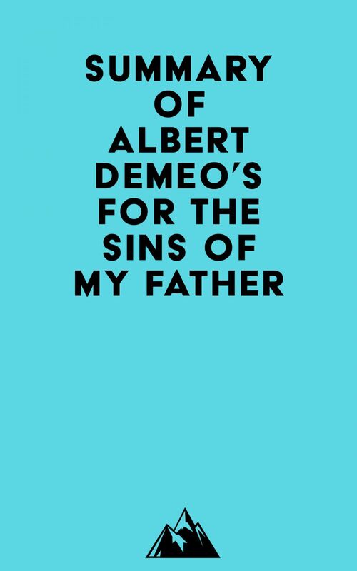 Summary of Albert DeMeo's For the Sins of My Father