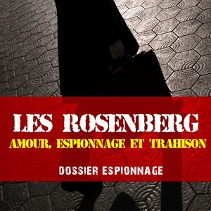 L'Affaire Rosenberg, Les plus grandes affaires d'espionnage