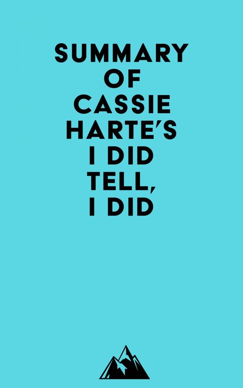 Summary of Cassie Harte's I Did Tell, I Did