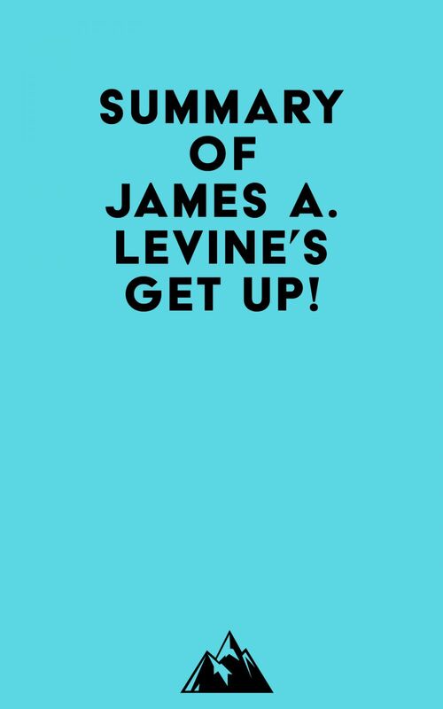 Summary of James A. Levine's Get Up!