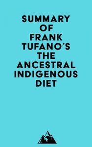 Summary of Frank Tufano's The Ancestral Indigenous Diet
