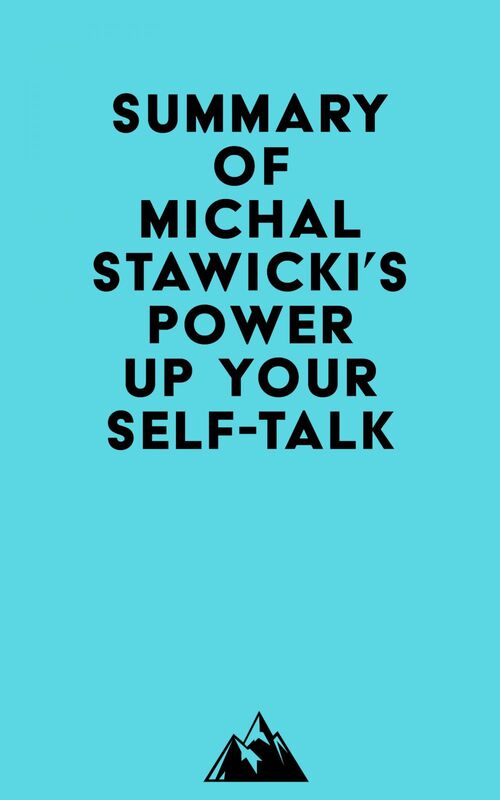 Summary of Michal Stawicki's Power up Your Self-Talk