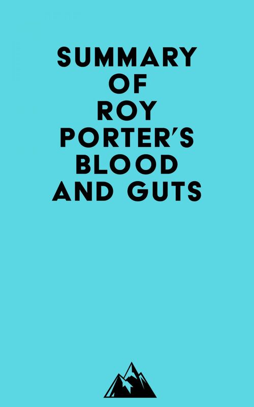 Summary of Roy Porter's Blood and Guts