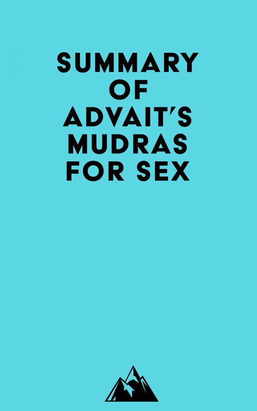 Summary of Advait's Mudras for Sex
