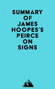 Summary of James Hoopes's Peirce on Signs