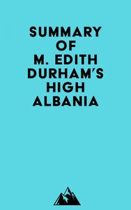 Summary of M. Edith Durham's High Albania