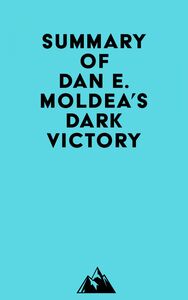 Summary of Dan E. Moldea's Dark Victory