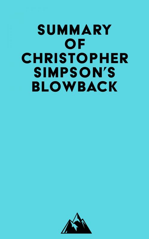 Summary of Christopher Simpson's Blowback