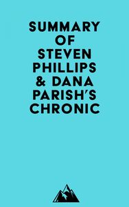Summary of Steven Phillips & Dana Parish's Chronic