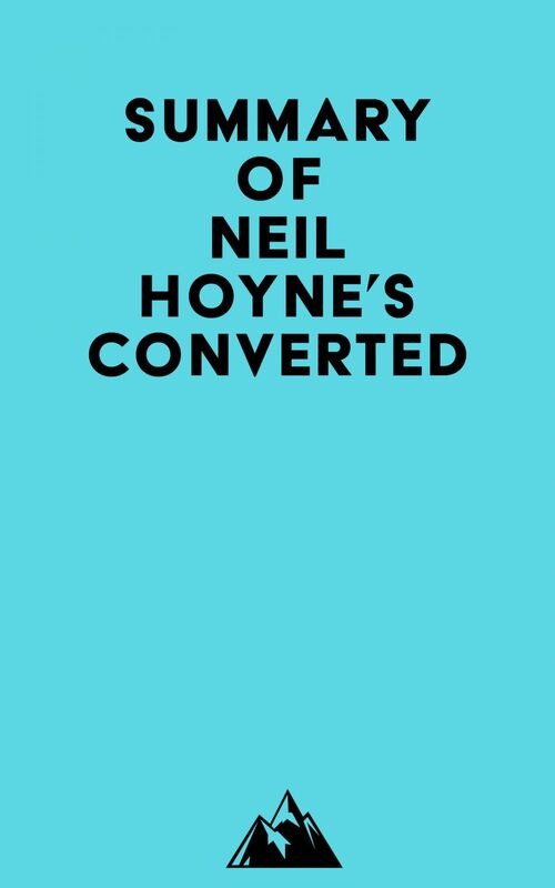 Summary of Neil Hoyne's Converted