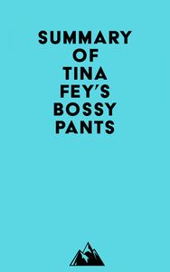 Summary of Tina Fey's Bossypants