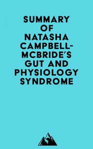 Summary of Natasha Campbell-McBride's Gut and Physiology Syndrome
