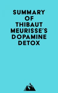 Summary of Thibaut Meurisse's Dopamine Detox