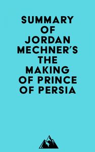 Summary of Jordan Mechner's The Making of Prince of Persia