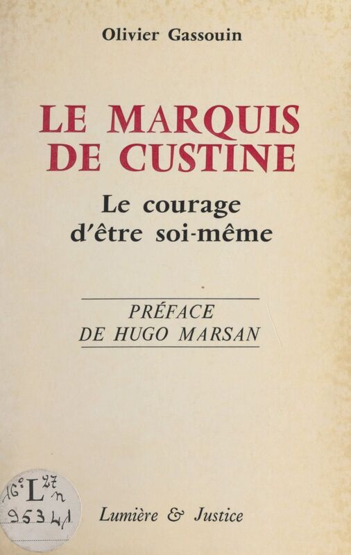 Le marquis de Custine Le courage d'être soi-même